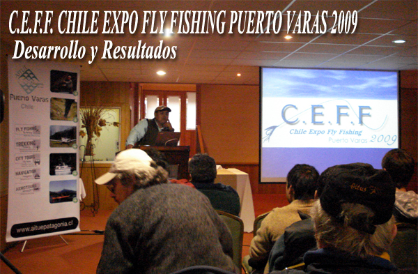 Desarrollo y Resultados de C.E.F.F. Chile Expo Fly Fishing Puerto Varas 2009
