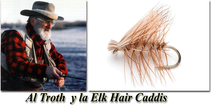 Al Troth  y la Elk Hair Caddis 