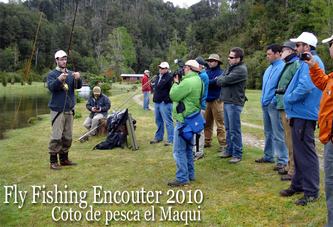 Fly Fishing Encouter 2010 - Coto de pesca el Maqui