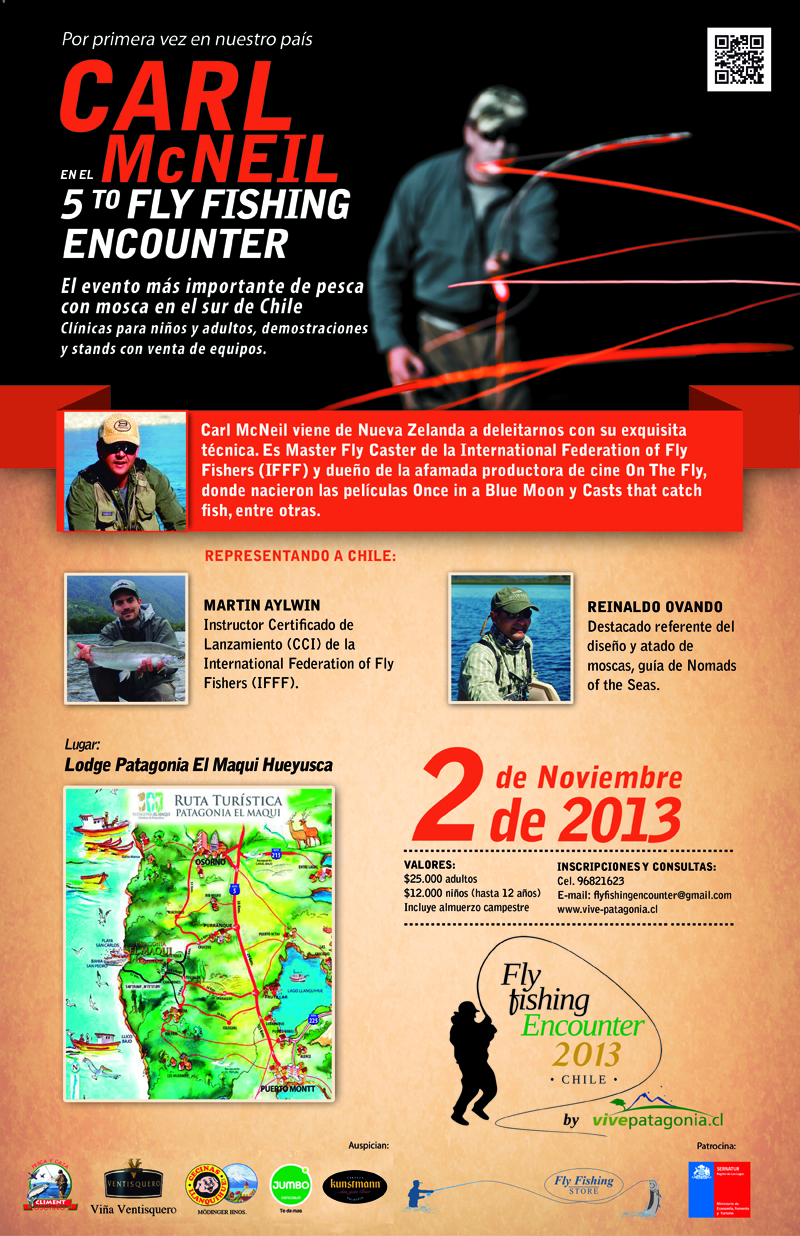 CARL MC NEIL EN CHILE, y ser parte de la fiesta del Fly Fishing Encounter 2013