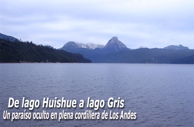 De lago Huishue a lago Gris, un paraso oculto en plena cordillera de Los Andes