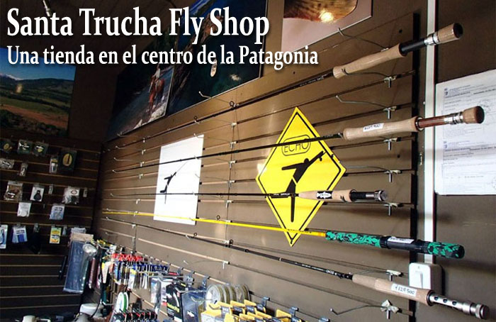 Santa Truchas Fly Shop - Una tienda en el centro de la Patagonia